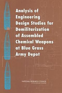 Analysis of Engineering Design Studies for Demilitarization of Assembled Chemical Weapons at Blue Grass Army Depot