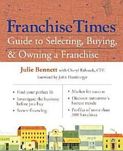 Franchise Times Guide to Selecting, Buying & Owning a Franchise