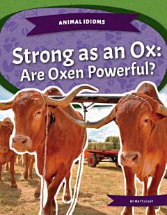 Strong as an Ox: Are Oxen Powerful?