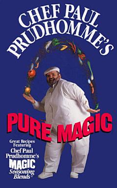 Chef Paul Prudhomme\'s Pure Magic