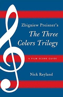 Zbigniew Preisner\'s Three Colors Trilogy: Blue, White, Red