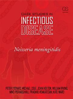 Case Studies in Infectious Disease: Neisseria Meningitides