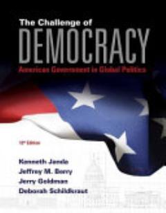 The Challenge of Democracy: American Government in Global Politics (Book Only)