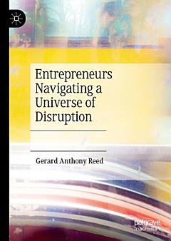 Entrepreneurs Navigating a Universe of Disruption