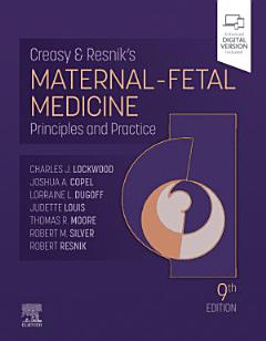 Creasy and Resnik\'s Maternal-Fetal Medicine - E-Book