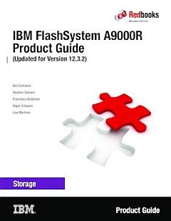 IBM FlashSystem A9000R Product Guide (Version 12.3.2)