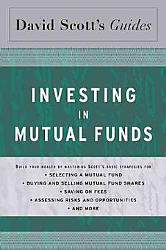 David Scott\'s Guide to Investing in Mutual Funds