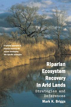 Riparian Ecosystem Recovery in Arid Lands