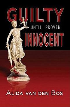 Guilty Until Proven Innocent