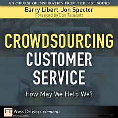 Crowdsourcing Customer Service