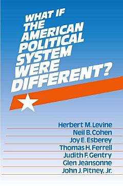 What If the American Political System Were Different?