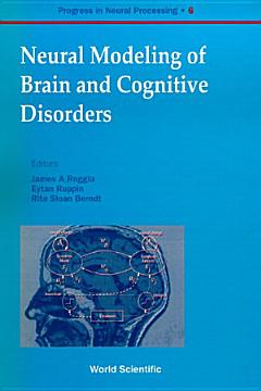 Neural Modeling Of Brain And Cognitive Disorders