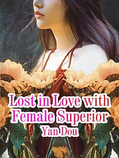 Lost in Love with Female Superior