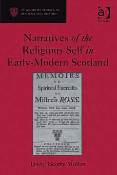 Narratives of the Religious Self in Early-Modern Scotland