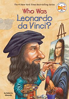 Who Was Leonardo da Vinci?