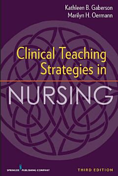 Clinical Teaching Strategies in Nursing, Third Edition