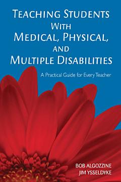 Teaching Students With Medical, Physical, and Multiple Disabilities