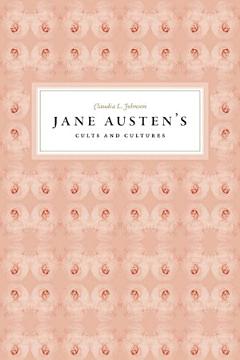 Jane Austen\'s Cults and Cultures