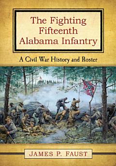 The Fighting Fifteenth Alabama Infantry