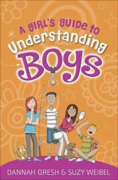 A Girl\'s Guide to Understanding Boys