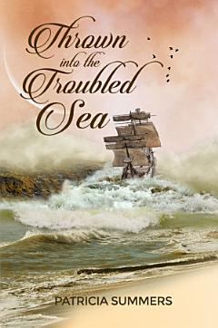 Thrown into the Troubled Sea