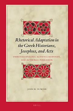 Rhetorical Adaptation in the Greek Historians, Josephus, and Acts vol II