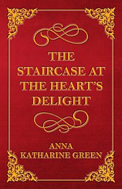 The Staircase at the Heart\'s Delight