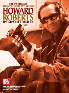 The Jazz Guitar Stylings of Howard Roberts