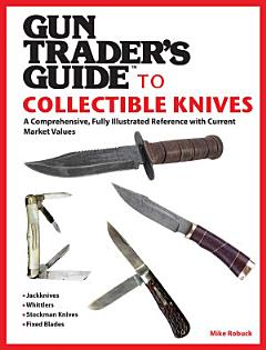 Gun Trader\'s Guide to Collectible Knives