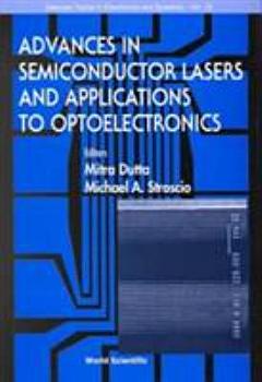 Advances in Semiconductor Lasers and Applications to Optoelectronics