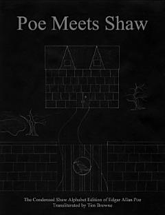 Poe Meets Shaw: The Condensed Shaw Alphabet Edition of Edgar Allan Poe