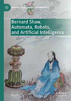 Bernard Shaw, Automata, Robots, and Artificial Intelligence