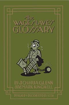 The Wage Slave\'s Glossary