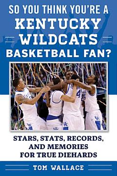 So You Think You\'re a Kentucky Wildcats Basketball Fan?