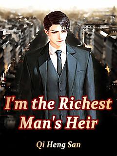 I\'m the Richest Man\'s Heir