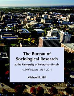 The Bureau of Sociological Research at the University of NebraskaÐLincoln