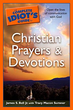 The Complete Idiot\'s Guide to Christian Prayers & Devotions