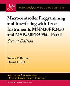 Microcontroller Programming and Interfacing with Texas Instruments MSP430FR2433 and MSP430FR5994 – Part I