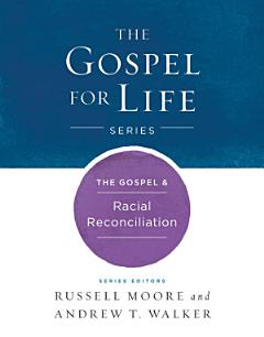 The Gospel & Racial Reconciliation