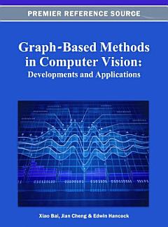 Graph-Based Methods in Computer Vision: Developments and Applications