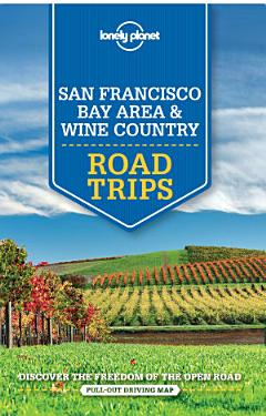 Lonely Planet San Francisco Bay Area & Wine Country Road Trips