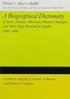 A Biographical Dictionary of Actors, Volume 1, Abaco to Belfille