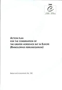 Action Plan for the Conservation of the Greater Horseshoe Bat in Europe (Rhinolophus Ferrumequinum)