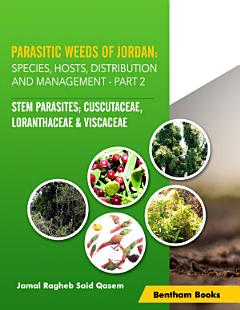 "Parasitic Weeds of Jordan: Species, Hosts, Distribution and Management - Part II: Stem Parasites; Cuscutaceae, Loranthaceae & Viscaceae "