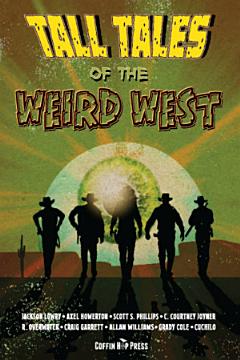 Tall Tales Of The Weird West