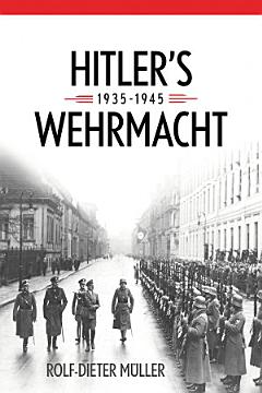 Hitler’s Wehrmacht, 1935–1945