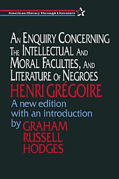 An Enquiry Concerning the Intellectual and Moral Faculties and Literature of Negroes