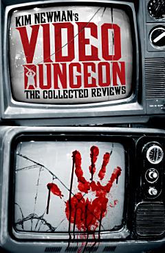 Kim Newman\'s Video Dungeon