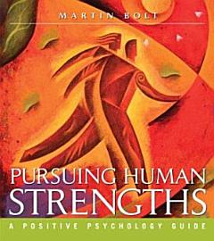 Pursuing Human Strengths