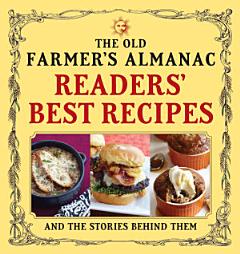 The Old Farmer\'s Almanac Readers\' Best Recipes